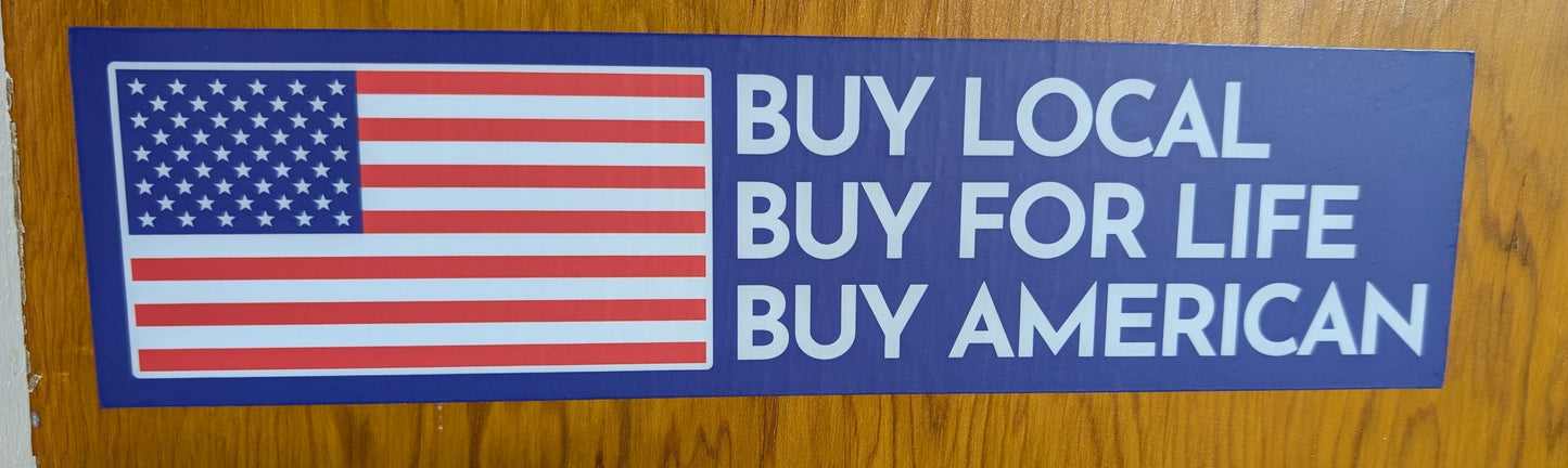 Buy Local, Buy For Life, Buy American Sticker
